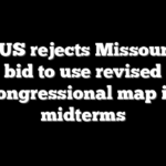 SCOTUS rejects Missouri GOP bid to use revised congressional map in midterms