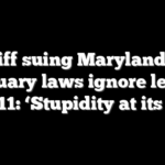 Sheriff suing Maryland says sanctuary laws ignore lessons of 9/11: ‘Stupidity at its best’