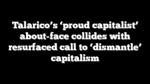 Talarico’s ‘proud capitalist’ about-face collides with resurfaced call to ‘dismantle’ capitalism