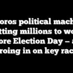 The Soros political machine is putting millions to work before Election Day — and zeroing in on key races