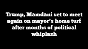 Trump, Mamdani set to meet again on mayor’s home turf after months of political whiplash