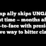 Trump ally skips UNGA for first time — months after face-to-face with president gave way to bitter clash