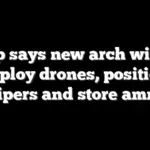 Trump says new arch will also deploy drones, position snipers and store ammo