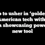 Trump to usher in ‘golden age’ of American tech with DC bash showcasing powerful new tool