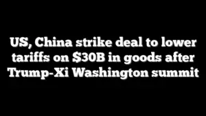 US, China strike deal to lower tariffs on $30B in goods after Trump-Xi Washington summit