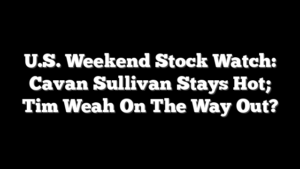 U.S. Weekend Stock Watch: Cavan Sullivan Stays Hot; Tim Weah On The Way Out?