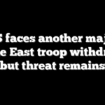 US faces another major Middle East troop withdrawal, but threat remains