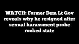 WATCH: Former Dem Lt Gov reveals why he resigned after sexual harassment probe rocked state