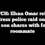 WATCH: Ilhan Omar refuses to address police raid on home her son shares with felon roommate