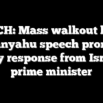 WATCH: Mass walkout before Netanyahu speech prompts fiery response from Israeli prime minister