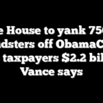 White House to yank 750,000 fraudsters off ObamaCare, save taxpayers $2.2 billion, Vance says