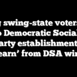 Young swing-state voters cozy up to Democratic Socialists, say party establishment must ‘learn’ from DSA wins