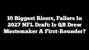 10 Biggest Risers, Fallers In 2027 NFL Draft: Is QB Drew Mestemaker A First-Rounder?