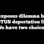 DHS exposes dilemma behind SCOTUS deportation fight: ‘We have two choices’