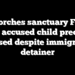 DHS torches sanctuary Fairfax after accused child predator released despite immigration detainer
