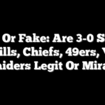 Real Or Fake: Are 3-0 Starts For Bills, Chiefs, 49ers, Vikes & Raiders Legit Or Mirage?