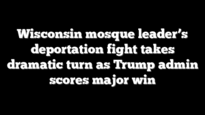 Wisconsin mosque leader’s deportation fight takes dramatic turn as Trump admin scores major win